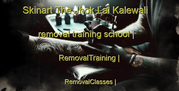Skinart The Jhok Lal Kalewali removal training school | RemovalTraining | RemovalClasses | SkinartTraining-Pakistan